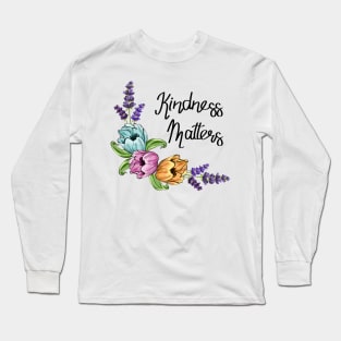 Kindness Matters Long Sleeve T-Shirt